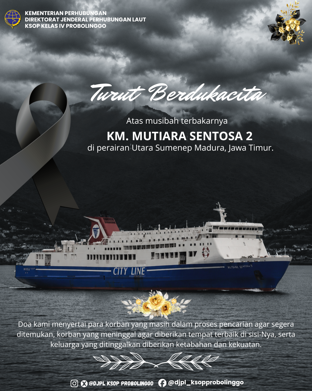 Turut Berduka Cita Atas Musibah Terbakarnya KM. Mutiara Sentosa II  di Perairan Utara Sumenep Madura